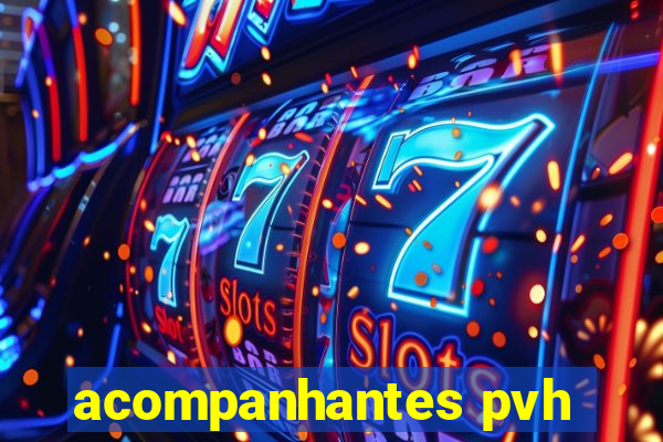 acompanhantes pvh